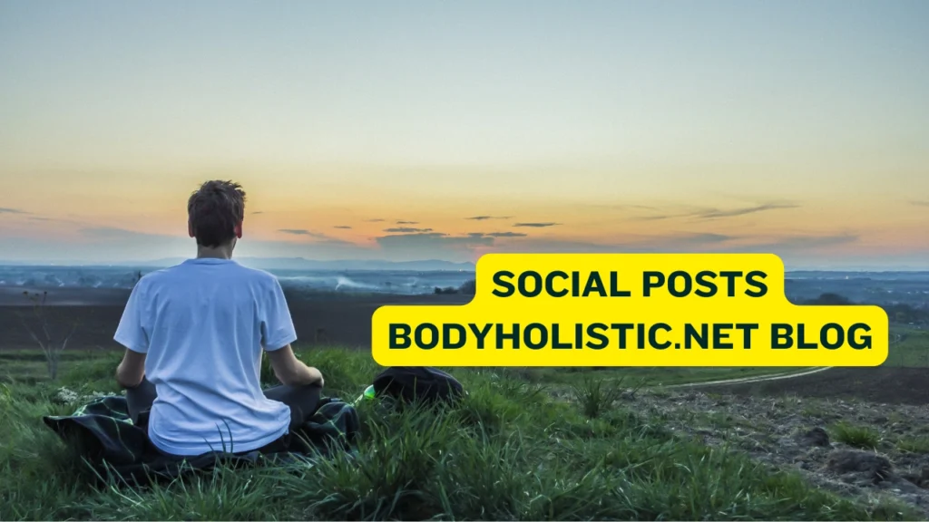 Social Posts Bodyholistic.net Blog