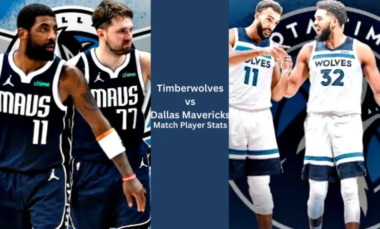 timberwolves vs dallas mavericks match player stats