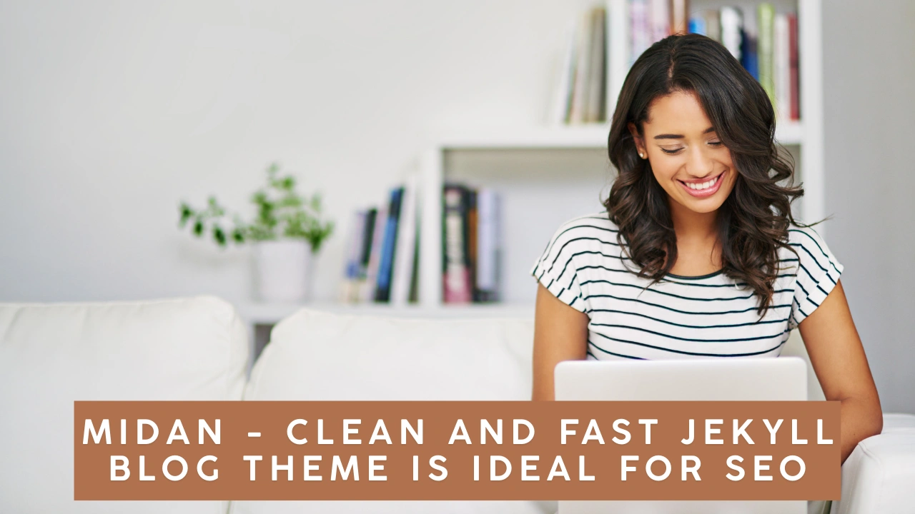 Midan - Clean and Fast Jekyll Blog Theme is Ideal for SEO